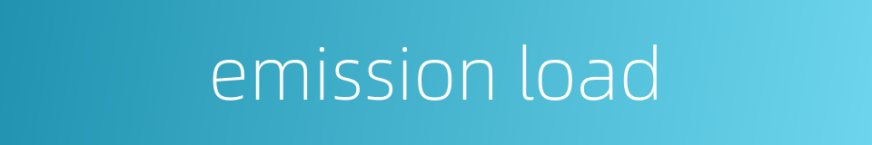emission load的同义词