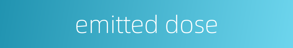 emitted dose的同义词