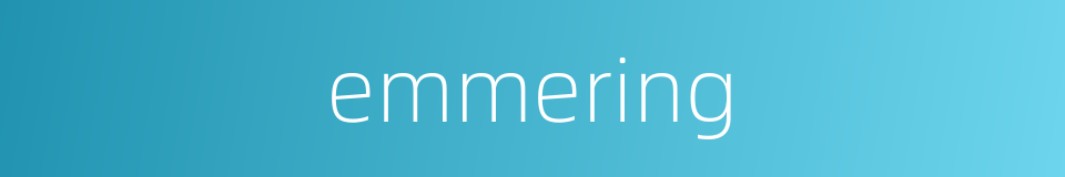 emmering的同义词