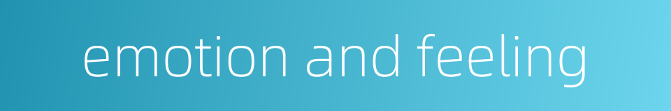 emotion and feeling的同义词