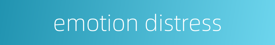 emotion distress的同义词