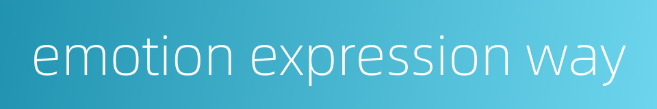 emotion expression way的同义词