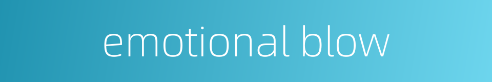 emotional blow的同义词