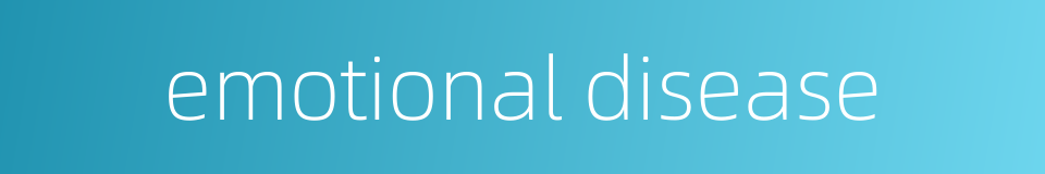 emotional disease的同义词