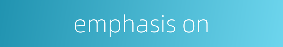 emphasis on的同义词