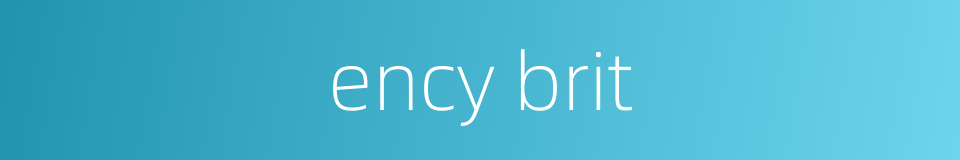 ency brit的同义词