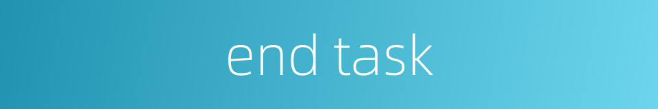 end task的同义词