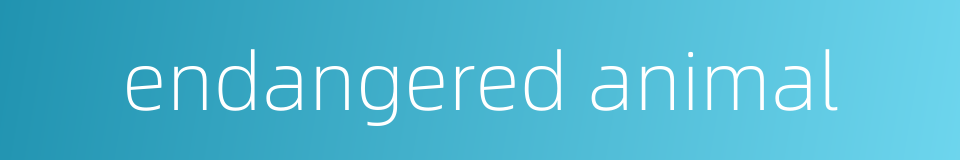 endangered animal的同义词