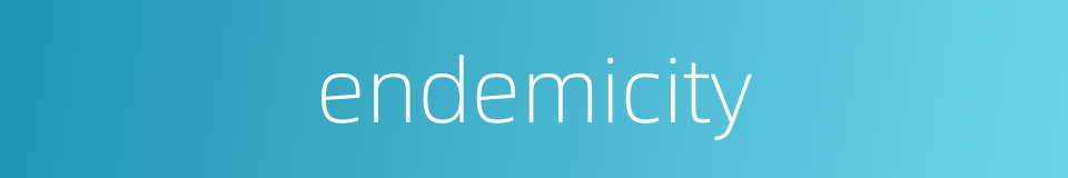 endemicity的同义词