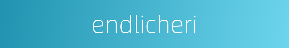 endlicheri的同义词
