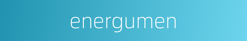 energumen的同义词