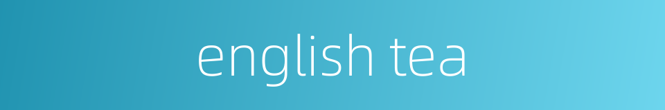 english tea的同义词