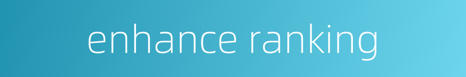 enhance ranking的同义词