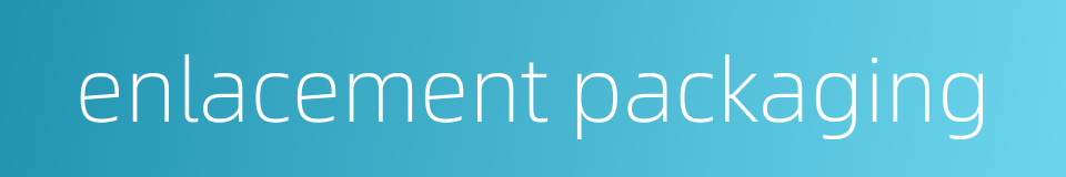 enlacement packaging的同义词