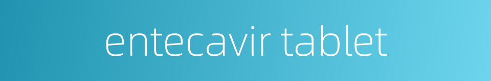 entecavir tablet的同义词