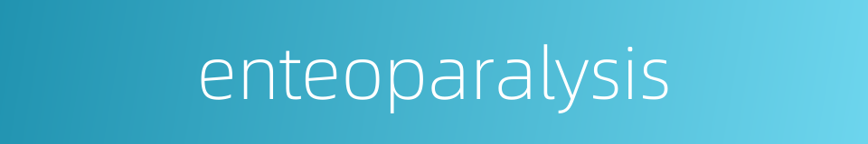 enteoparalysis的同义词