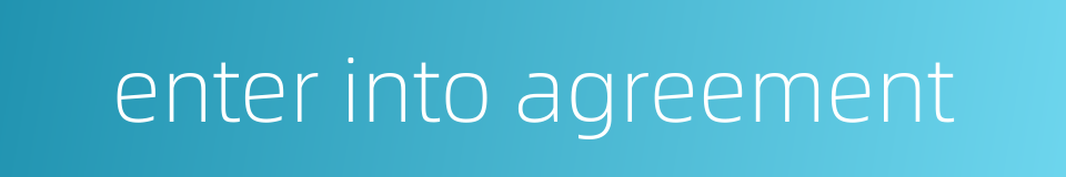 enter into agreement的同义词