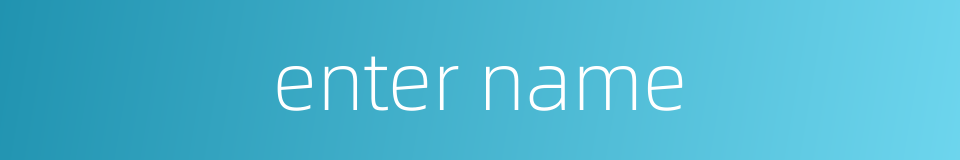 enter name的同义词