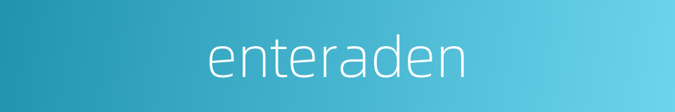 enteraden的同义词