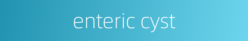 enteric cyst的同义词