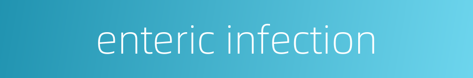 enteric infection的同义词