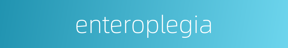 enteroplegia的同义词