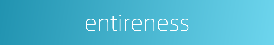 entireness的同义词