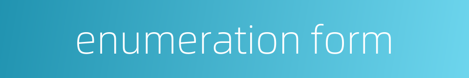 enumeration form的同义词
