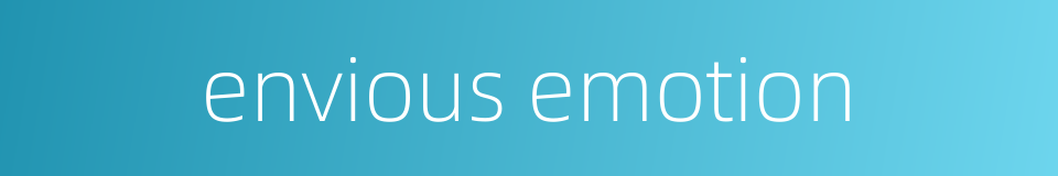 envious emotion的同义词