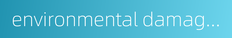 environmental damage compensation system的同义词