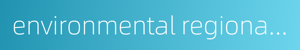 environmental regionalization的同义词