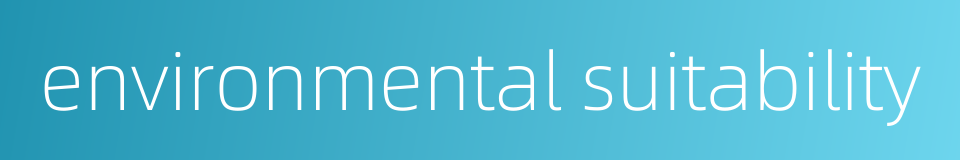 environmental suitability的同义词
