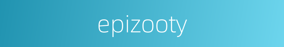 epizooty的同义词