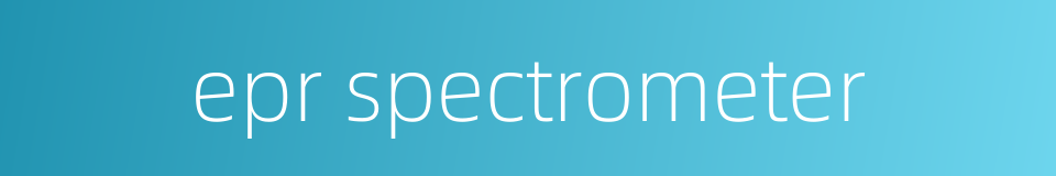 epr spectrometer的同义词