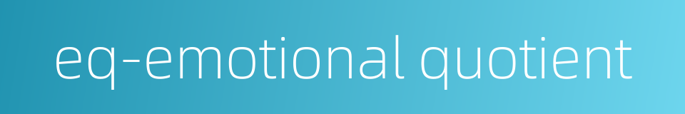 eq-emotional quotient的同义词