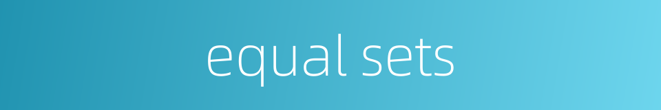 equal sets的同义词