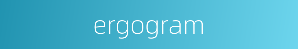 ergogram的同义词