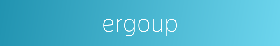 ergoup的同义词