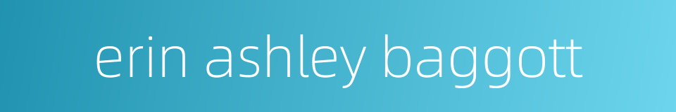 erin ashley baggott的同义词
