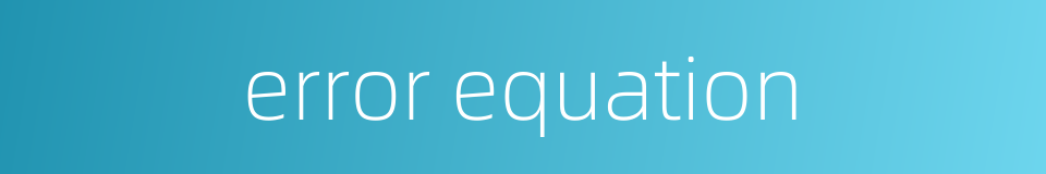 error equation的同义词