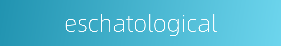 eschatological的同义词