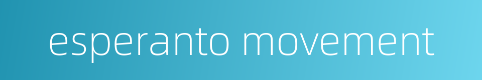 esperanto movement的同义词