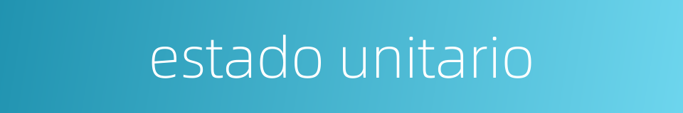 estado unitario的同义词