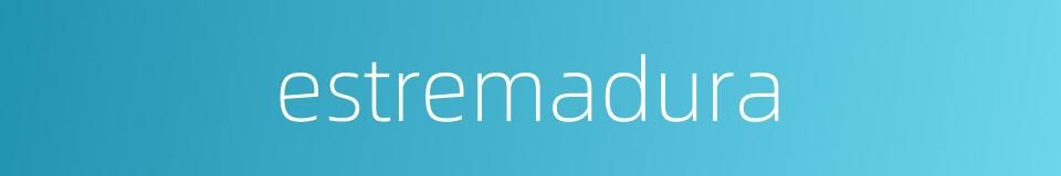 estremadura的同义词