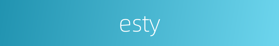 esty的同义词