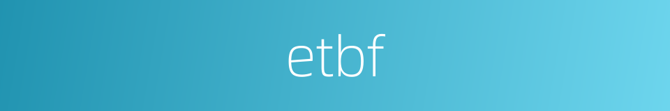 etbf的同义词