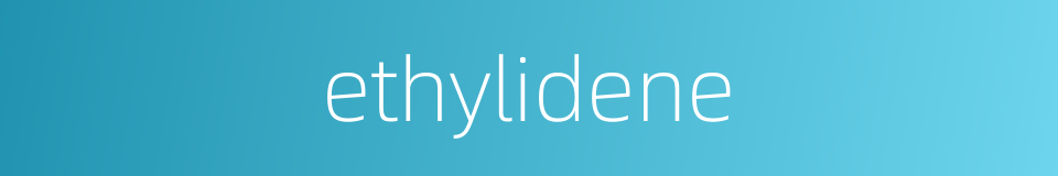 ethylidene的同义词