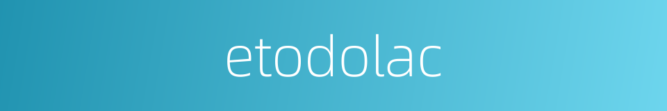 etodolac的同义词