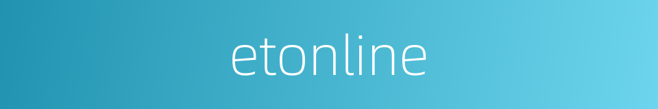 etonline的同义词
