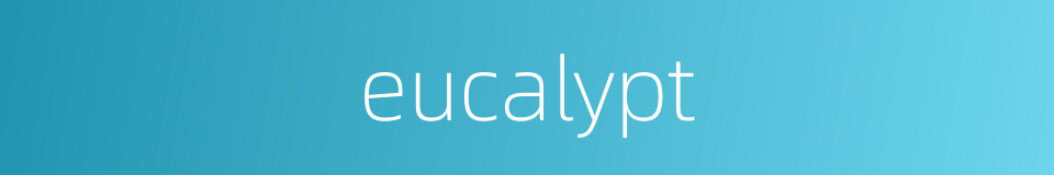 eucalypt的同义词
